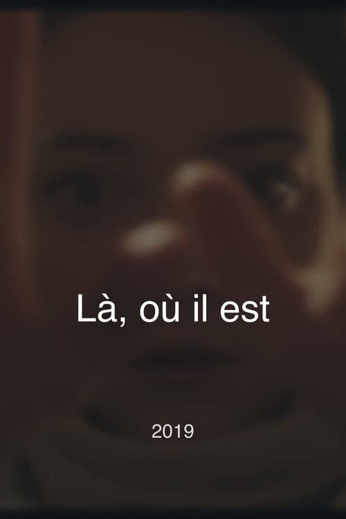 Poster for Là, où il est