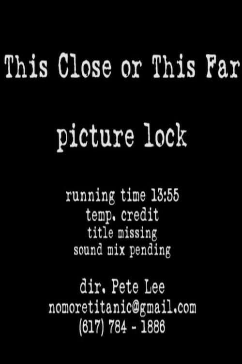 Poster for This Close or This Far