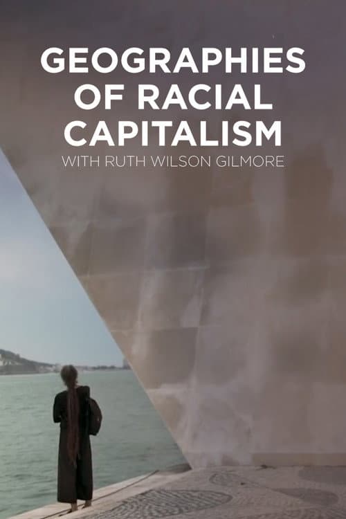 Poster for Geographies of Racial Capitalism with Ruth Wilson Gilmore