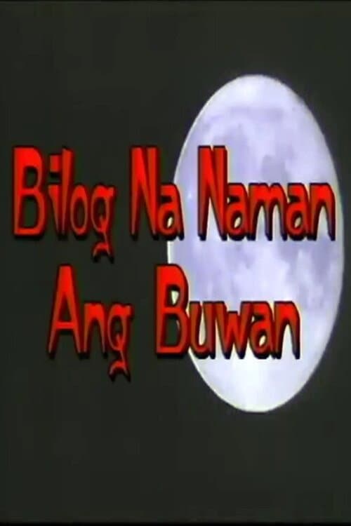Poster for Bilog Na Naman Ang Buwan