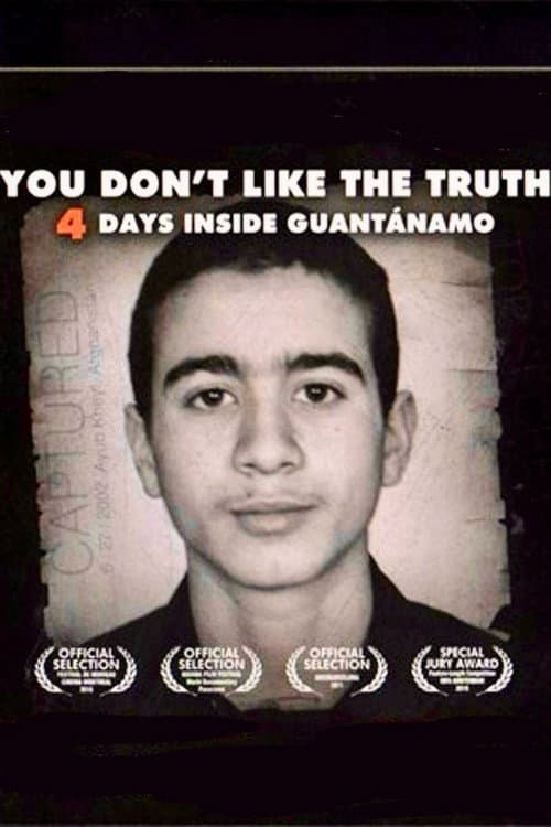 Постер до фільму «You Don't Like the Truth: 4 Days Inside Guantanamo»