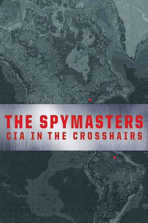 Poster for The Spymasters: CIA in the Crosshairs