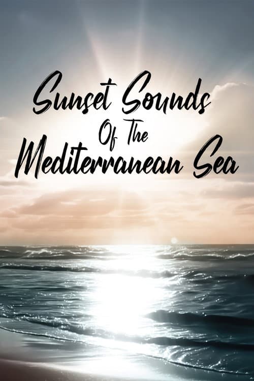 Постер до фільму «Sunset Sounds of the Mediterranean Sea»
