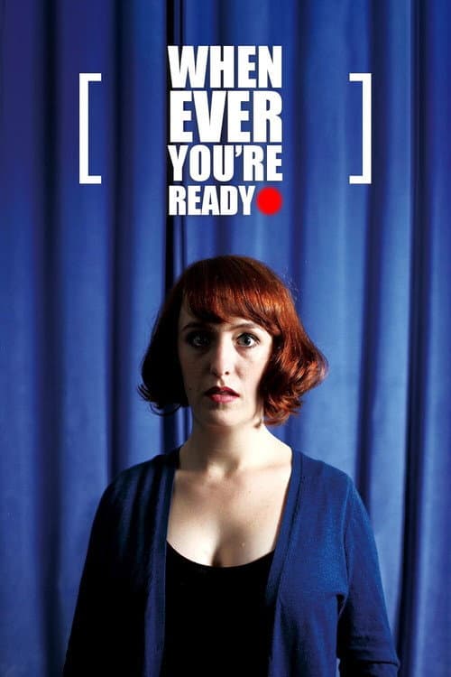 Poster for Whenever You're Ready
