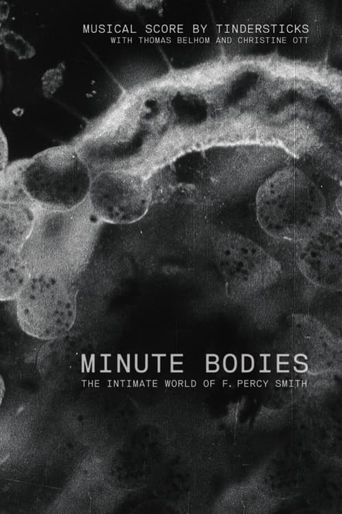 Poster for Minute Bodies: The Intimate World of F. Percy Smith