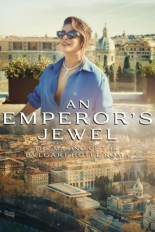 Poster for An emperor's jewel - The making of the Bulgari Hotel Roma