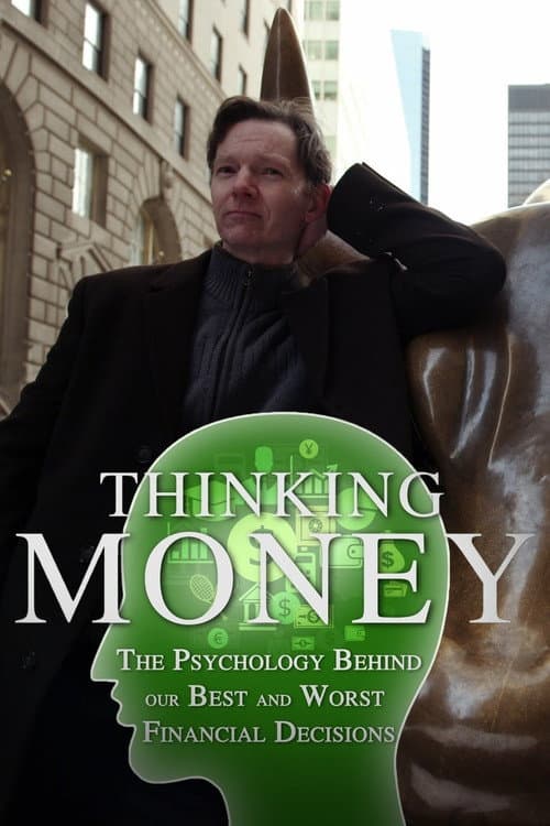 Постер до фільму «Thinking Money: The Psychology Behind Our Best and Worst Financial Decisions»