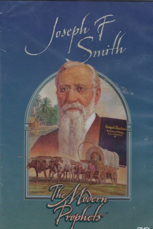 Poster for Joseph F. Smith: The Modern Prophets
