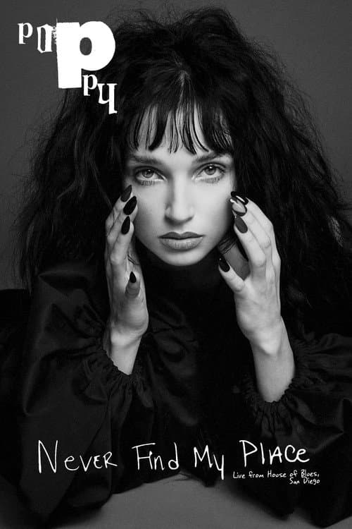 Постер до фільму «Poppy: Never Find My Place - Live from House of Blues»