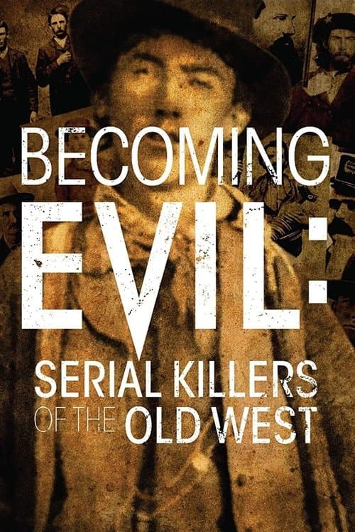 Poster for Becoming Evil: Serial Killers of the Old West