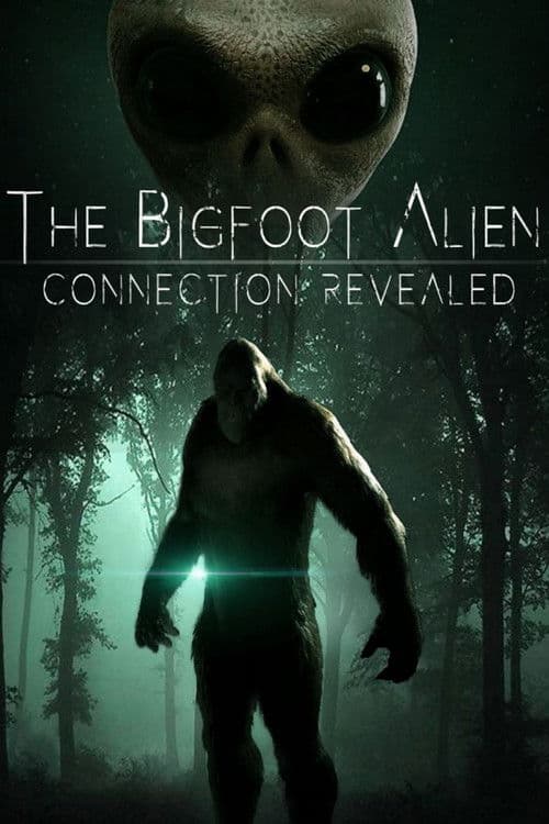 Poster for The Bigfoot Alien Connection Revealed