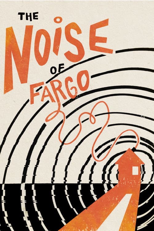 Постер до фільму «The Noise of Fargo»