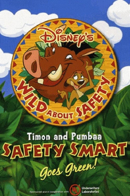 Постер до фільму «Wild About Safety: Timon and Pumbaa Safety Smart Goes Green!»