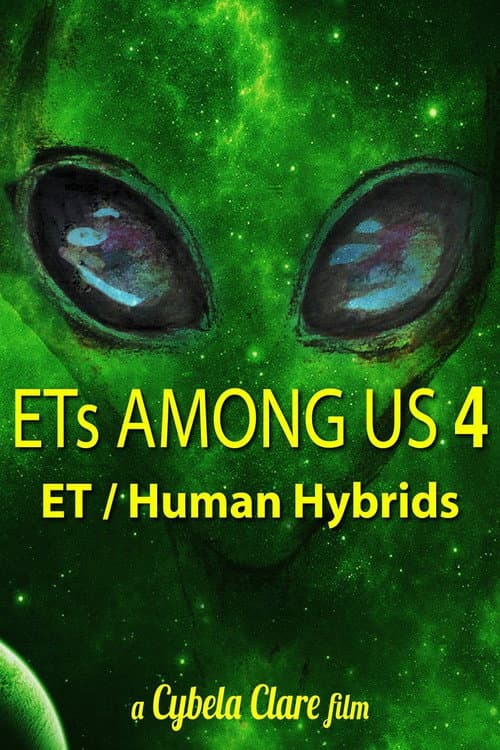 Poster for ETs Among Us 4: The Reality of ET/Human Hybrids