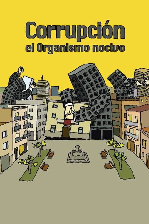 Poster for Corrupción: el organismo nocivo