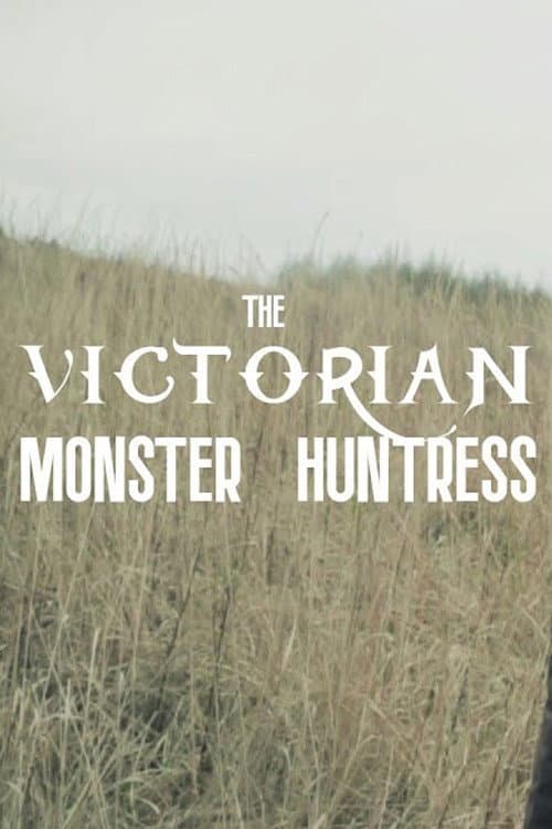 Poster for The Victorian Monster Huntress