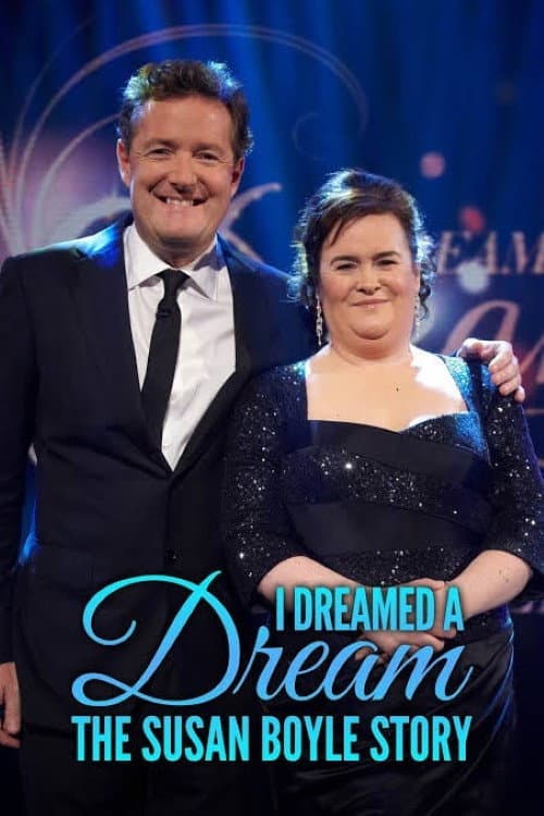 Poster for I Dreamed a Dream: The Susan Boyle Story