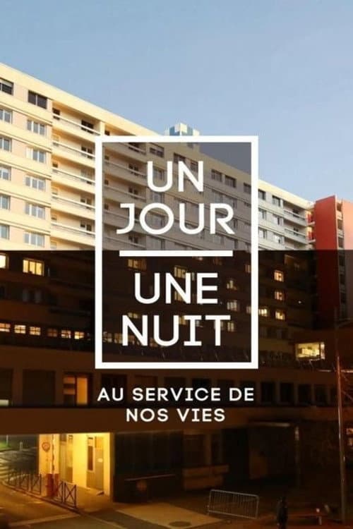 Poster for Un jour une nuit au service de nos vies