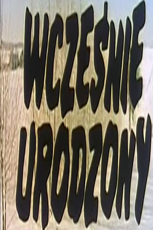 Poster for Wcześnie urodzony