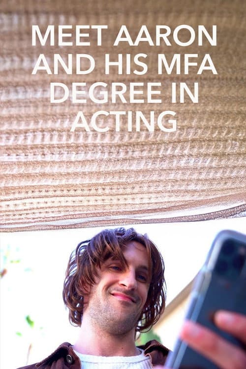 Poster for Meet Aaron and His MFA Degree in Acting