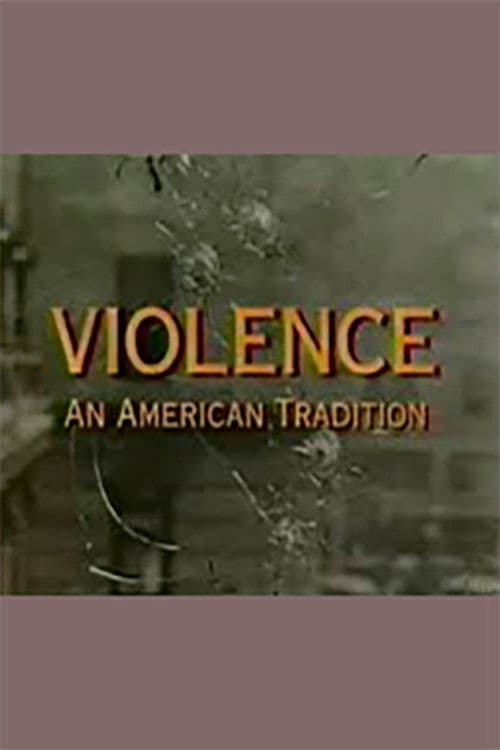 Poster for Violence: An American Tradition