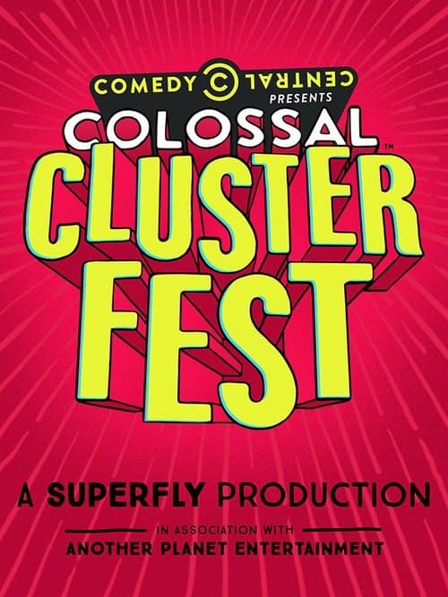 Poster for Comedy Central's Colossal Clusterfest