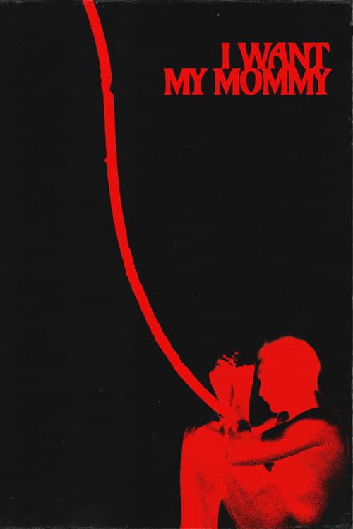 Poster for I WANT MY MOMMY