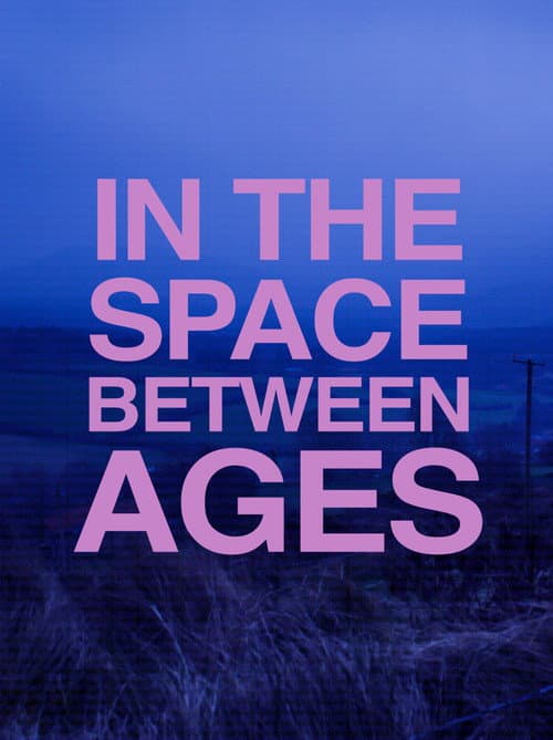 Poster for In the Space Between Ages