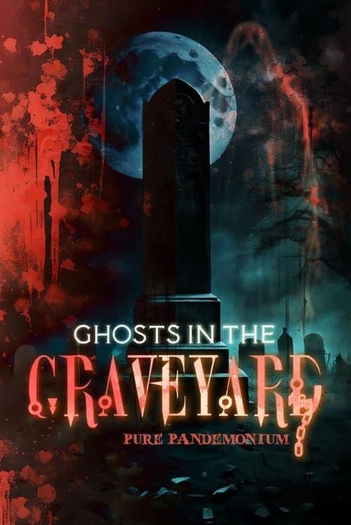 Poster for Ghosts in the Graveyard: Pure Pandemonium