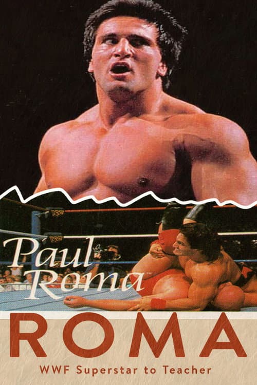 Poster for Roma WWF Superstar to Teacher: A Mini Documentary