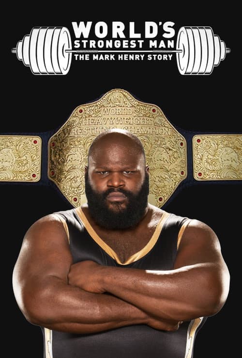 Постер до фільму «WWE: World's Strongest Man: The Mark Henry Story»