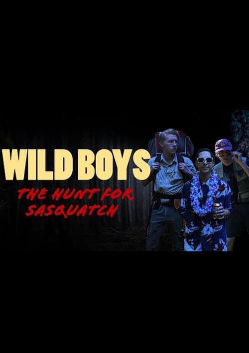 Poster for Wild Boys: The Hunt For Sasquatch