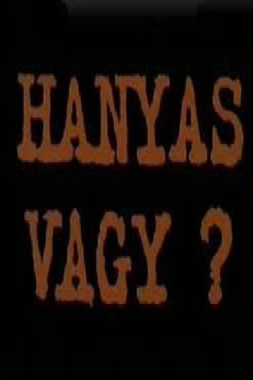 Poster for Hanyas vagy?