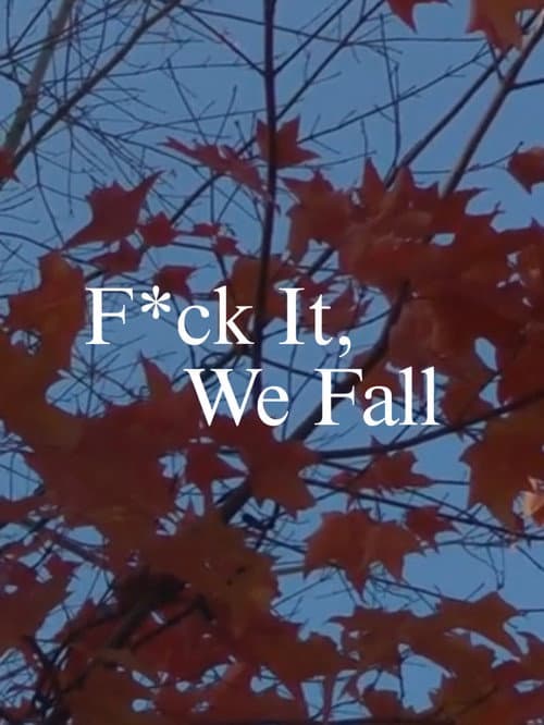 Poster for F*ck It, We Fall