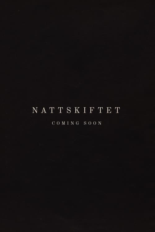 Poster for Nattskiftet