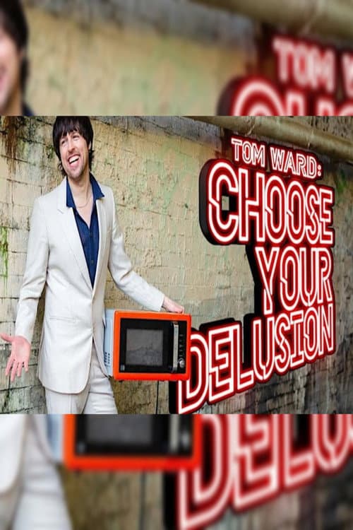 Poster for Tom Ward: Choose Your Delusion