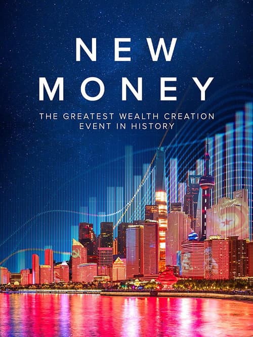 Постер до фільму «New Money: The Greatest Wealth Creation Event in History»