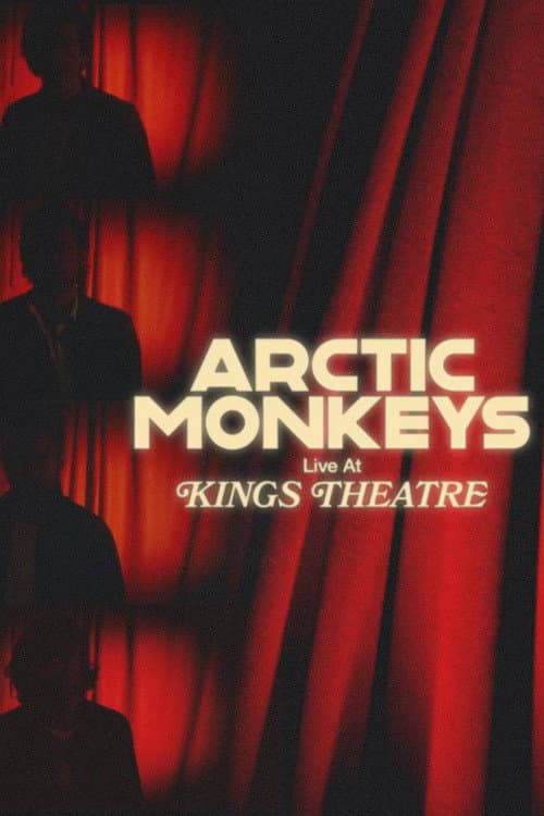 Poster for Arctic Monkeys Live at Kings Theatre