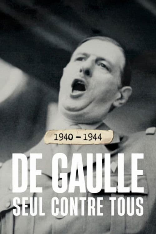 Poster for 1940-1944 : de Gaulle seul contre tous