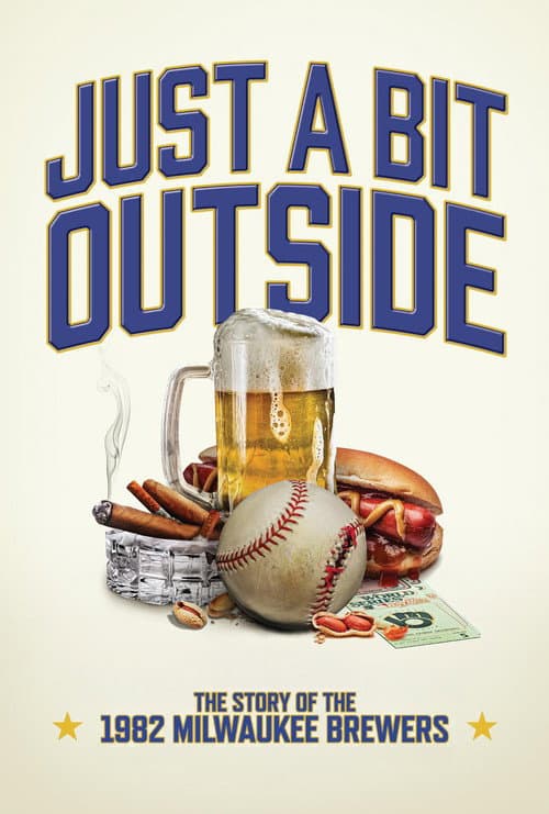 Poster for Just a Bit Outside: The Story of the 1982 Milwaukee Brewers