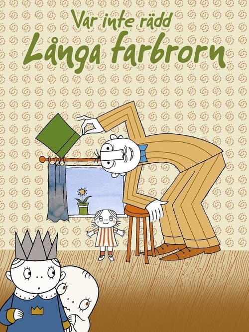 Poster for Var inte rädd, Långa Farbrorn