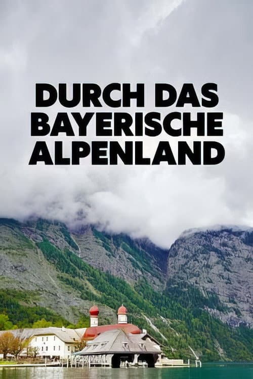 Poster for Durch das bayerische Alpenland