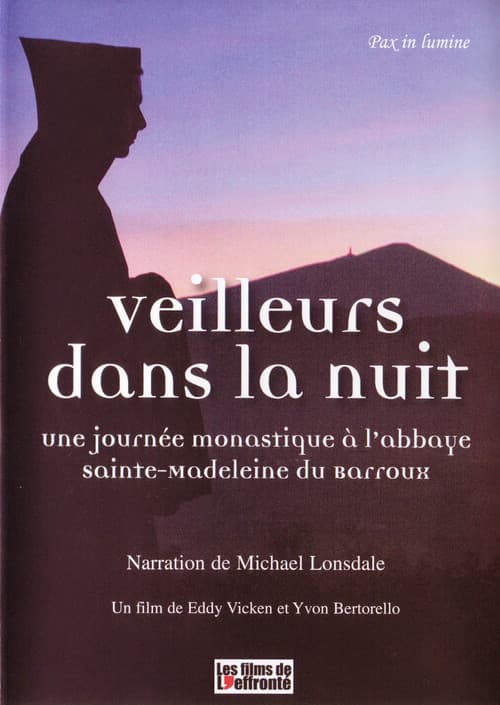 Poster for Veilleurs dans la nuit - Une journée monastique à l'Abbaye Sainte-Madeleine du Barroux