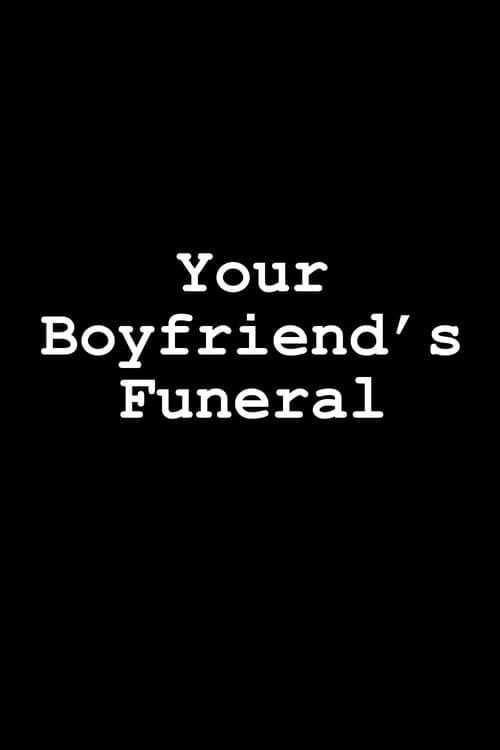 Постер до фільму «Your Boyfriend's Funeral»
