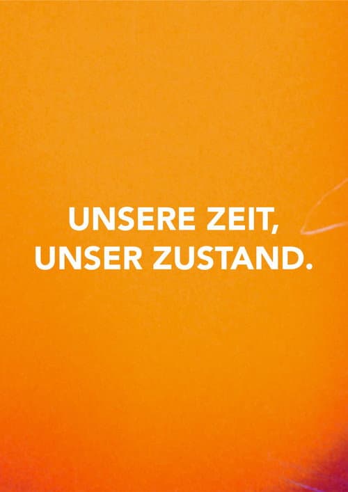 Poster for Unsere Zeit, Unser Zustand.