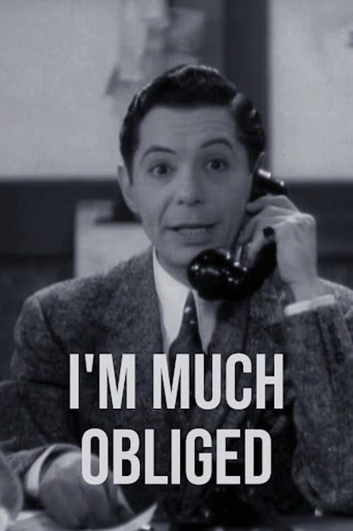 Poster for I'm Much Obliged