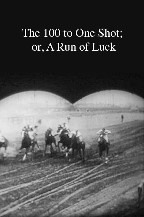 Постер до фільму «The 100 to One Shot; or, A Run of Luck»