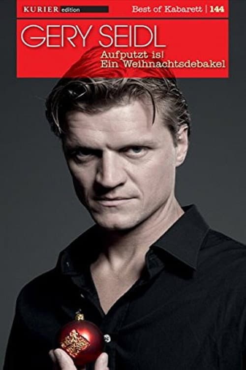 Poster for Gery Seidl - Aufputzt is - Ein Weihnachtsdebakel