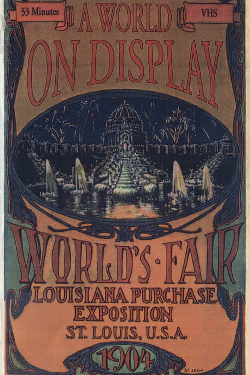 Постер до фільму «A World on Display: The St. Louis World's Fair of 1904»