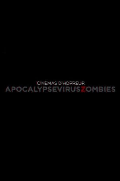 Постер до фільму «Cinémas d'Horreur - Apocalypse, Virus, Zombies»